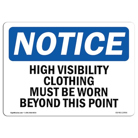 OSHA Notice Sign, High Vis Clothing Must Worn This Point, 10in X 7in Aluminum